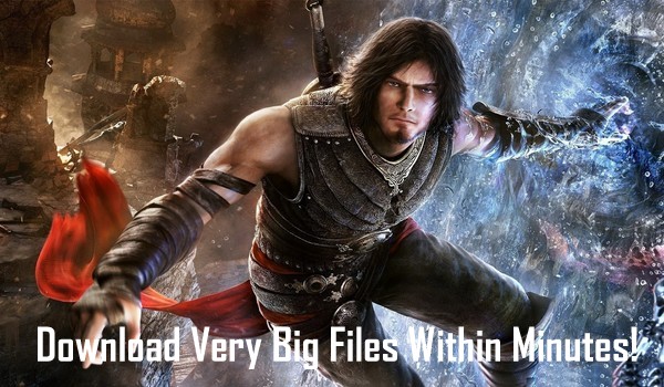 How To Download Very Big Files Within Minutes?