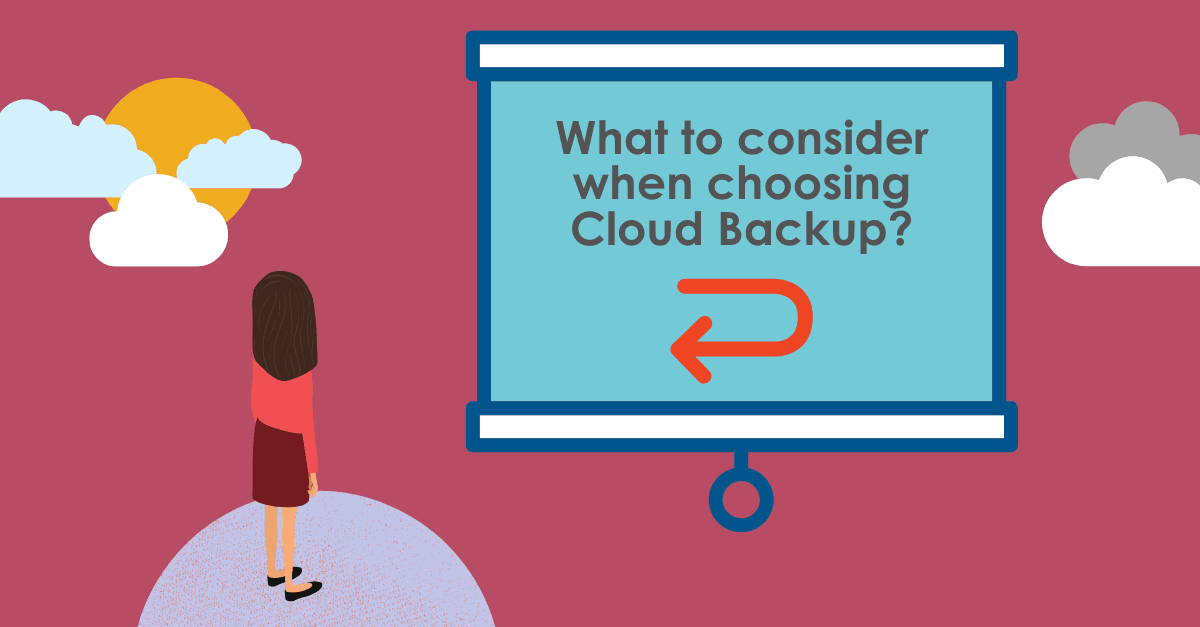 What To Consider When Choosing Cloud Backups